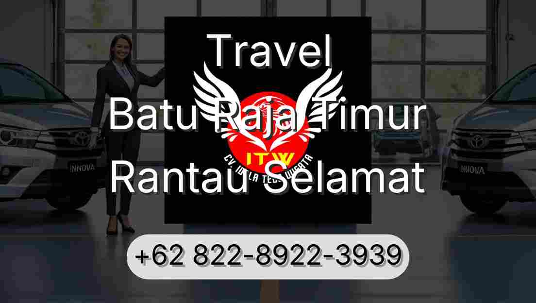 Travel Batu Raja Timur Rantau Selamat