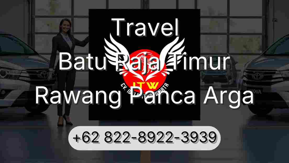 Travel Batu Raja Timur Rawang Panca Arga
