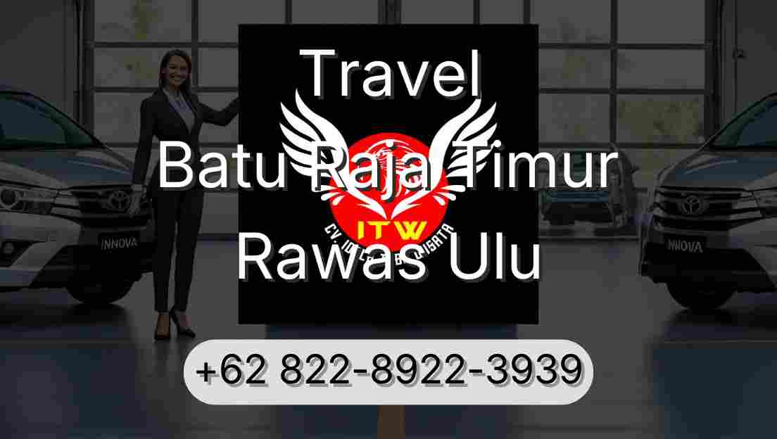 Travel Batu Raja Timur Rawas Ulu