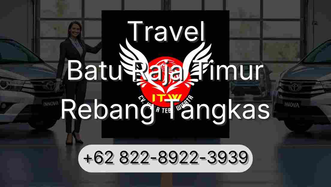 Travel Batu Raja Timur Rebang Tangkas