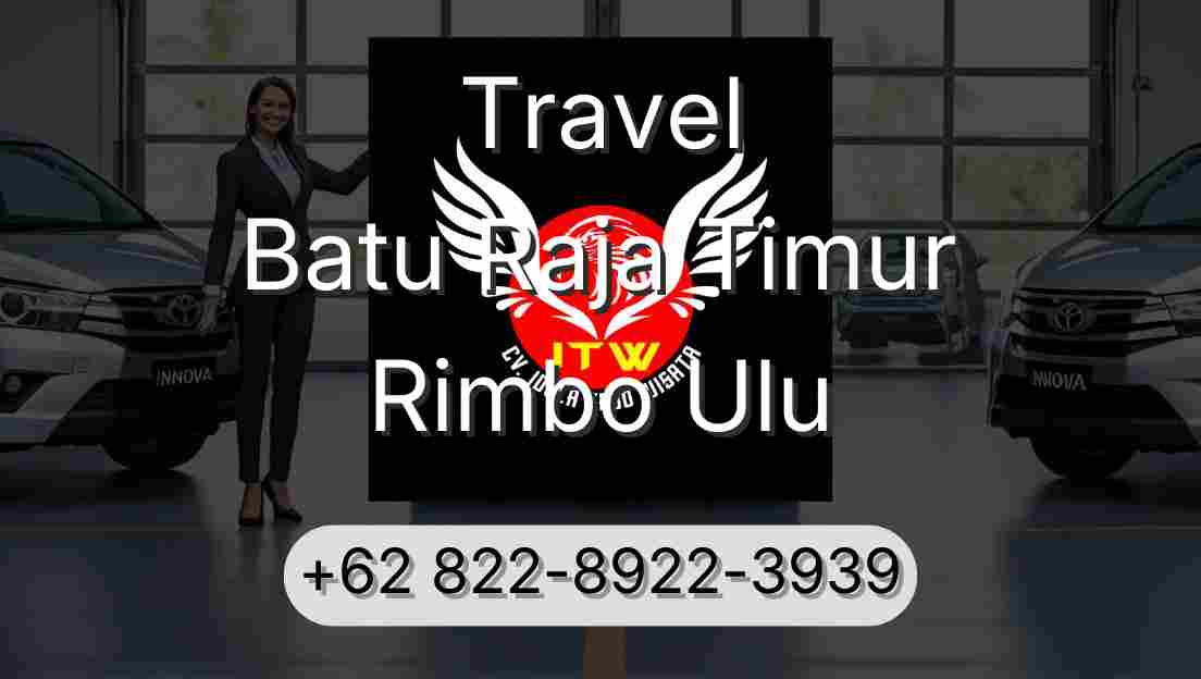 Travel Batu Raja Timur Rimbo Ulu