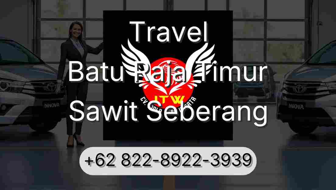 Travel Batu Raja Timur Sawit Seberang