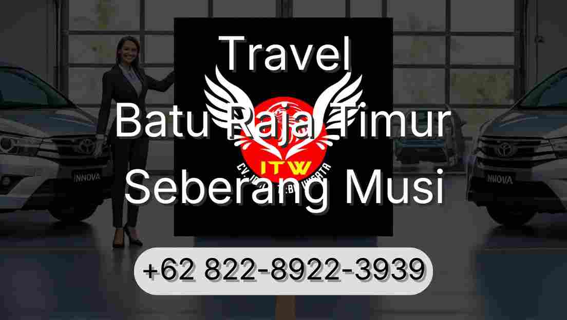 Travel Batu Raja Timur Seberang Musi