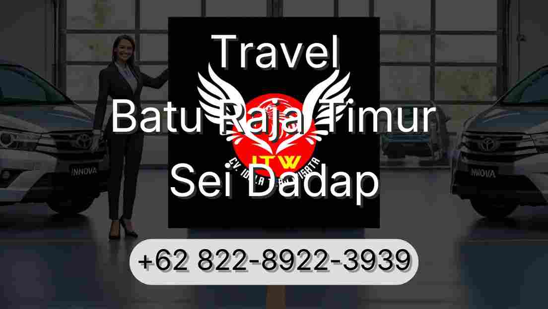 Travel Batu Raja Timur Sei Dadap