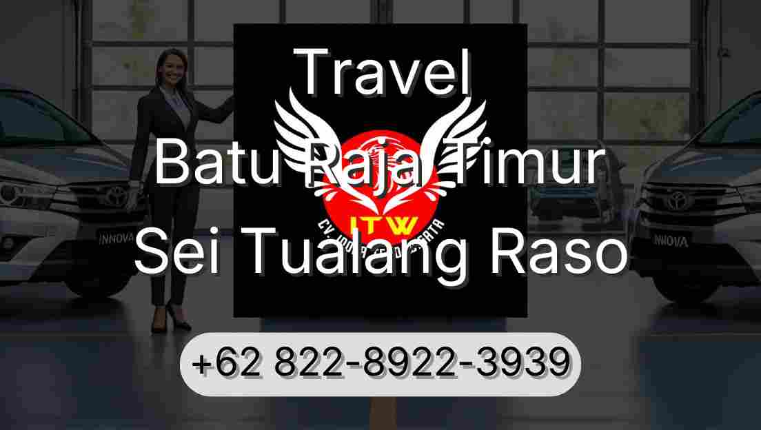 Travel Batu Raja Timur Sei Tualang Raso