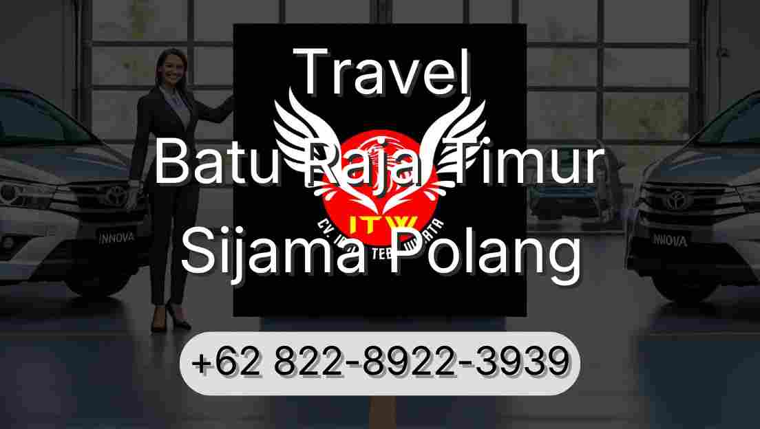 Travel Batu Raja Timur Sijama Polang