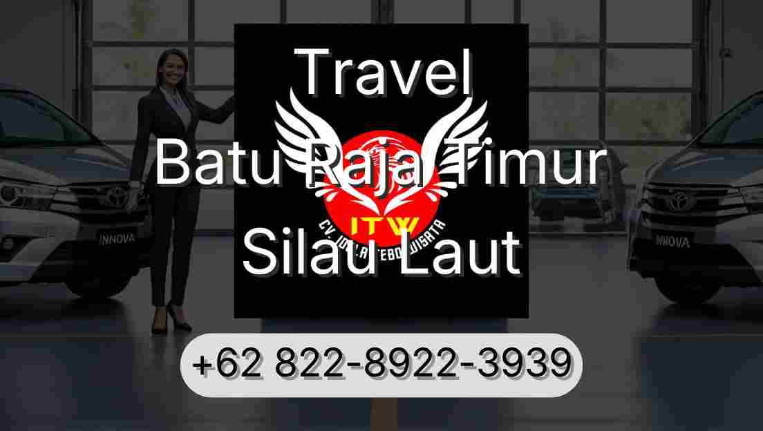 Travel Batu Raja Timur Silau Laut