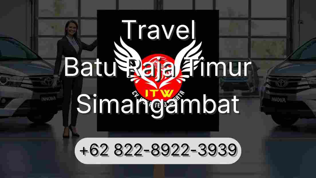 Travel Batu Raja Timur Simangambat
