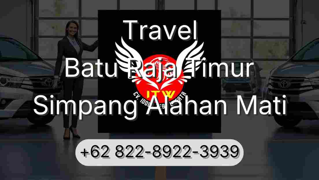 Travel Batu Raja Timur Simpang Alahan Mati