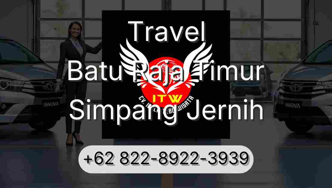 Travel Batu Raja Timur Simpang Jernih