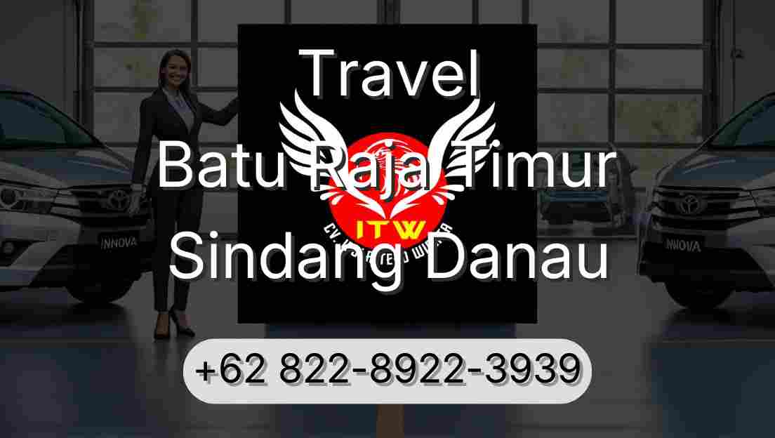 Travel Batu Raja Timur Sindang Danau