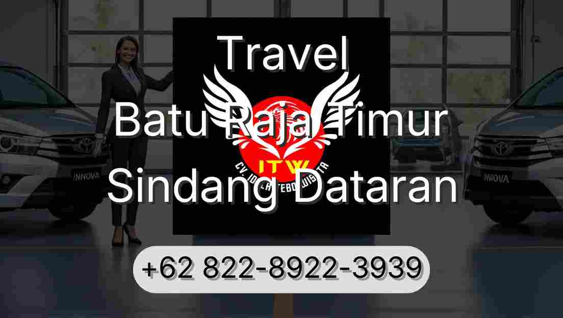 Travel Batu Raja Timur Sindang Dataran