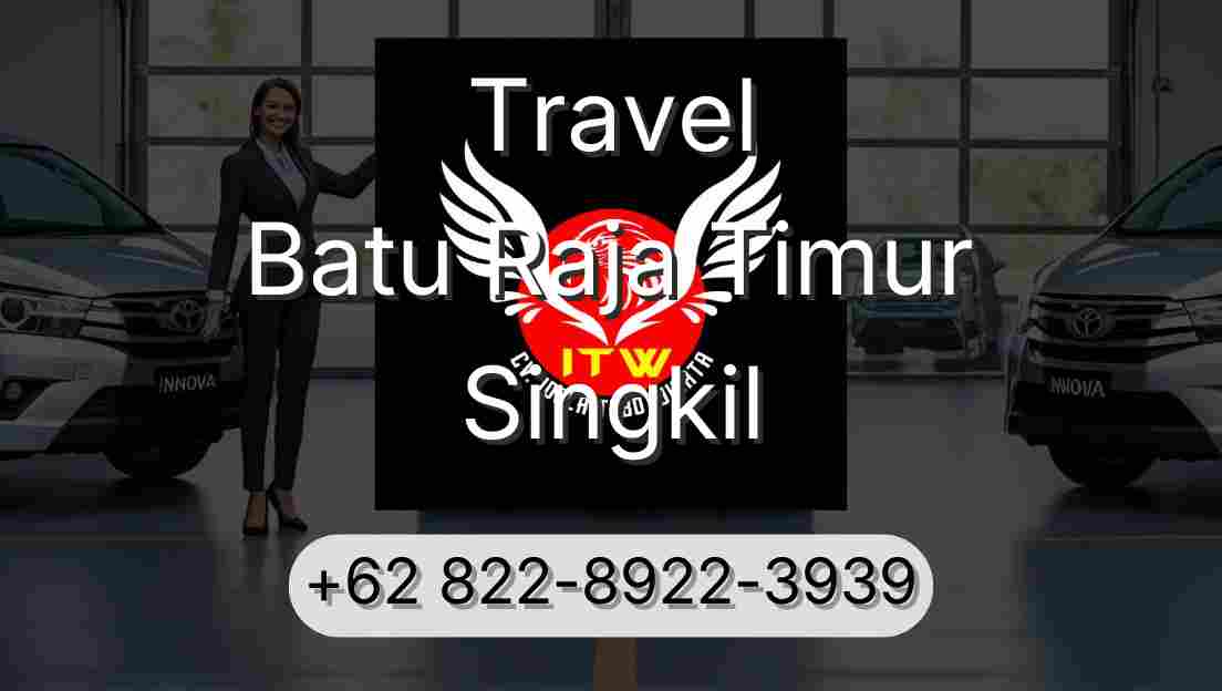 Travel Batu Raja Timur Singkil