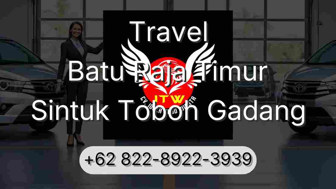 Travel Batu Raja Timur Sintuk Toboh Gadang