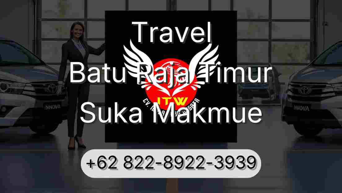 Travel Batu Raja Timur Suka Makmue