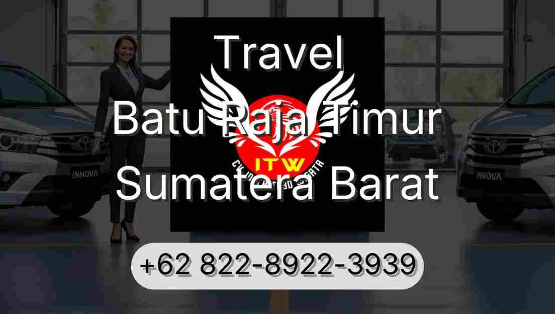 Travel Batu Raja Timur Sumatera Barat