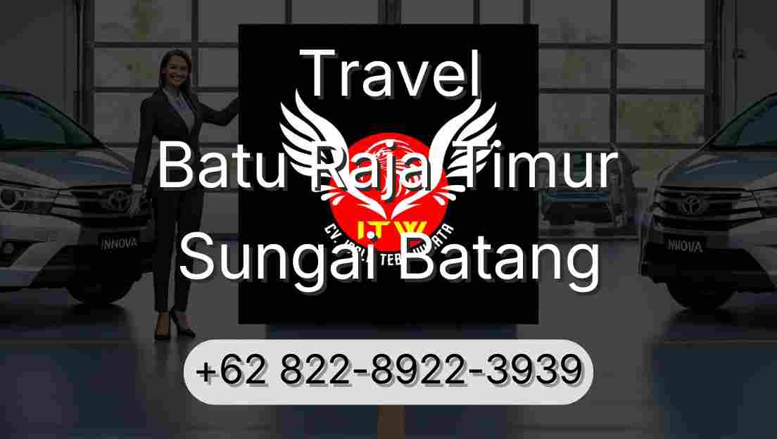 Travel Batu Raja Timur Sungai Batang