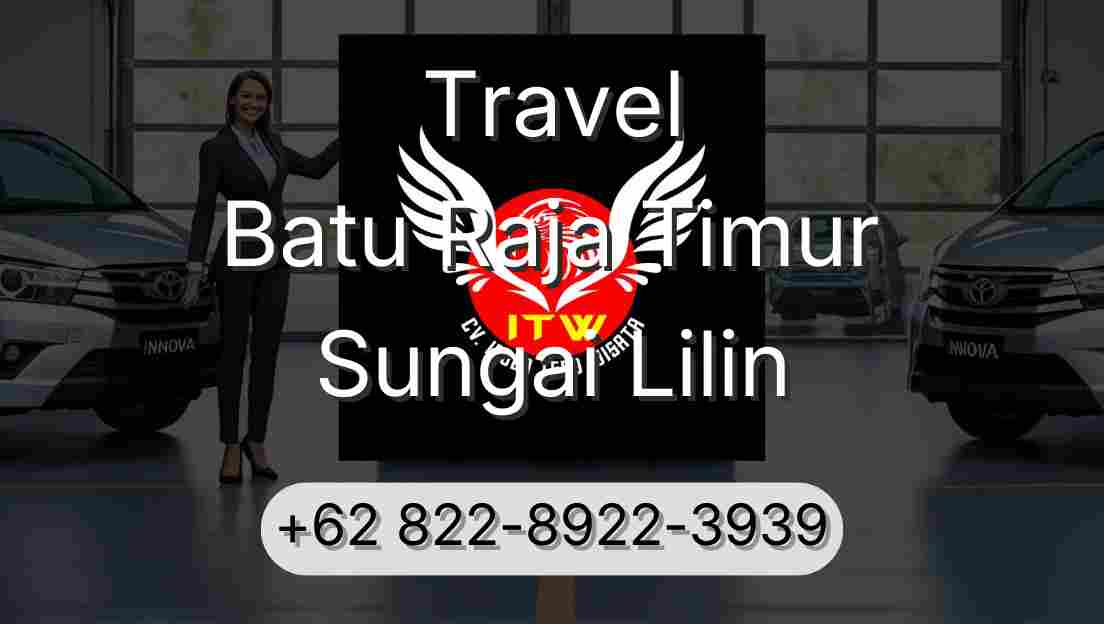Travel Batu Raja Timur Sungai Lilin