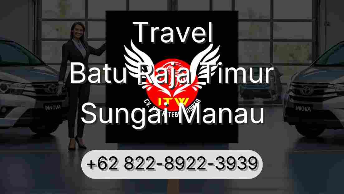 Travel Batu Raja Timur Sungai Manau