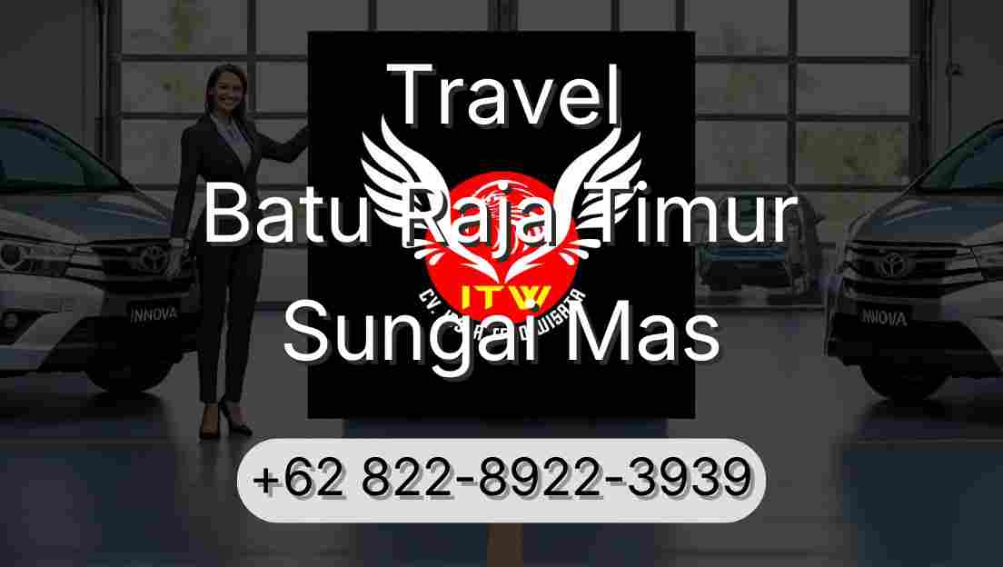 Travel Batu Raja Timur Sungai Mas