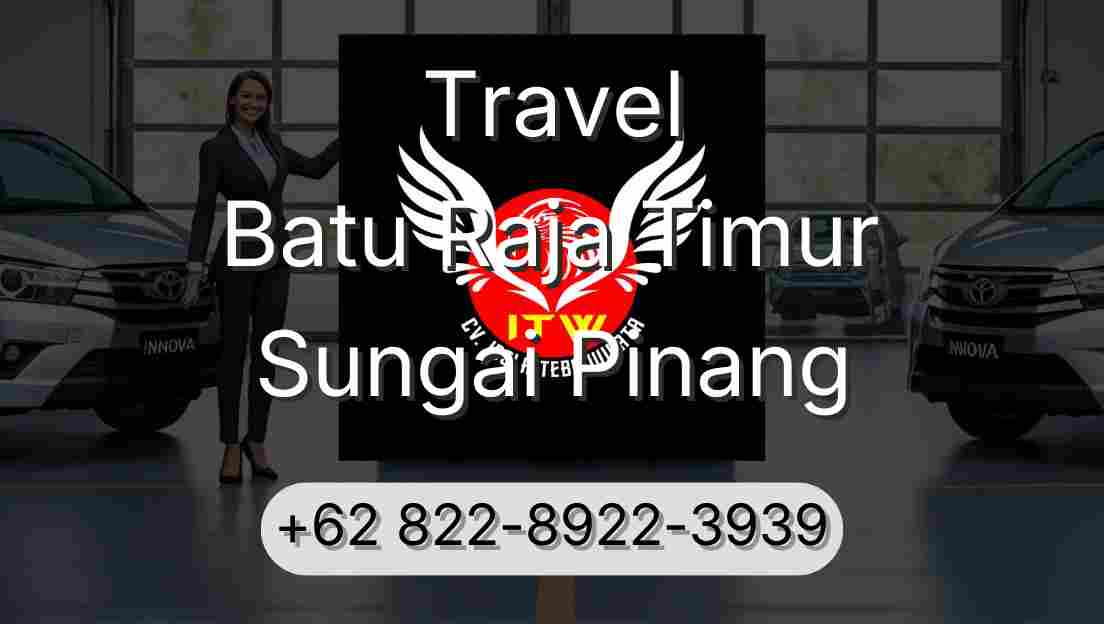 Travel Batu Raja Timur Sungai Pinang