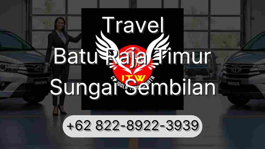 Travel Batu Raja Timur Sungai Sembilan
