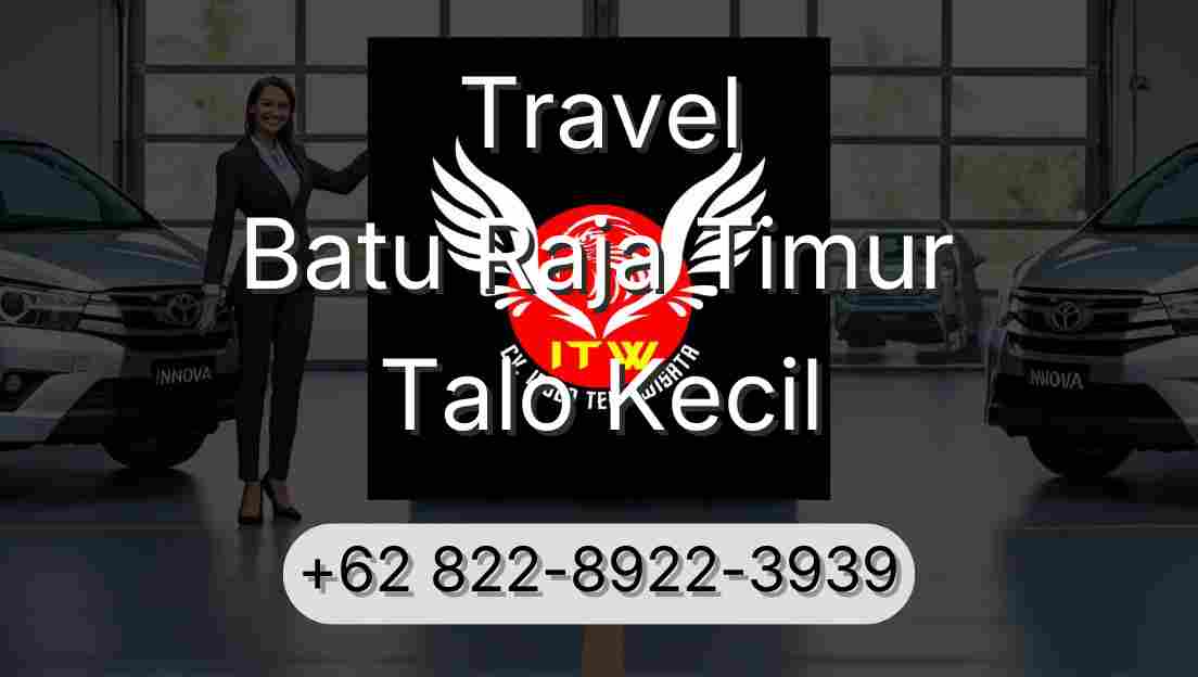 Travel Batu Raja Timur Talo Kecil