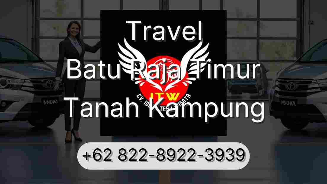 Travel Batu Raja Timur Tanah Kampung