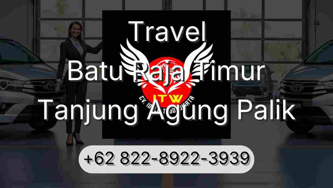 Travel Batu Raja Timur Tanjung Agung Palik