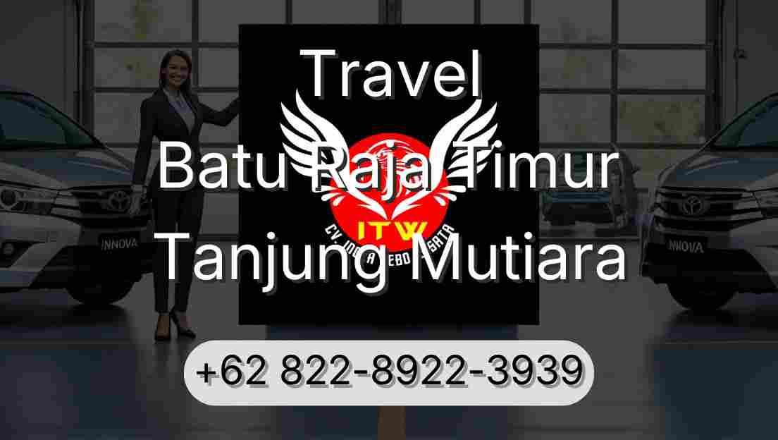 Travel Batu Raja Timur Tanjung Mutiara