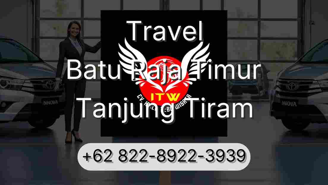 Travel Batu Raja Timur Tanjung Tiram