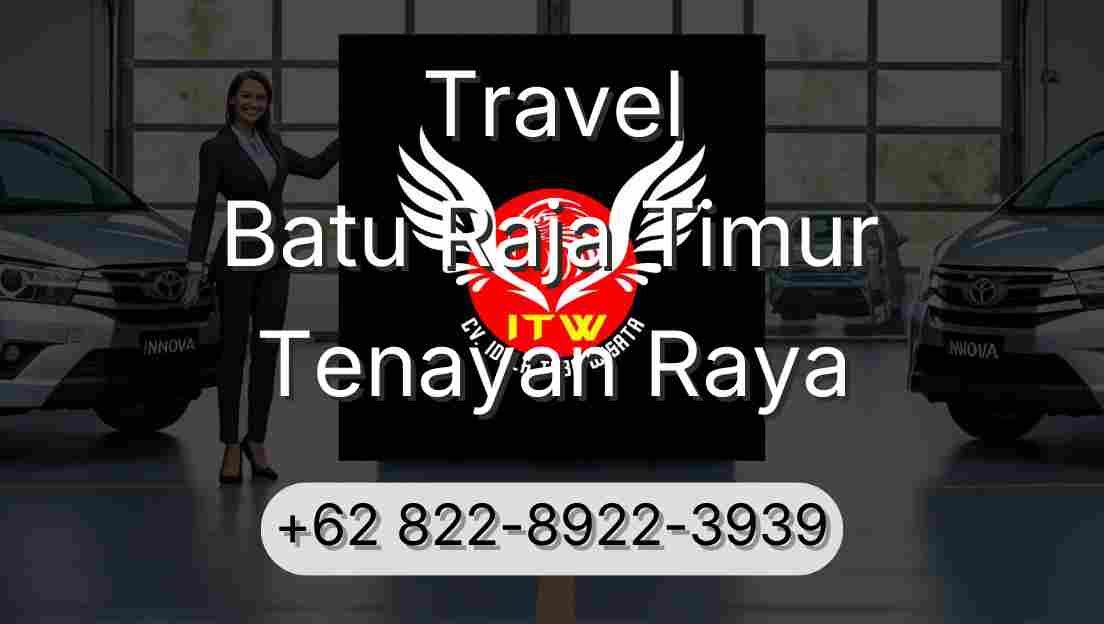 Travel Batu Raja Timur Tenayan Raya