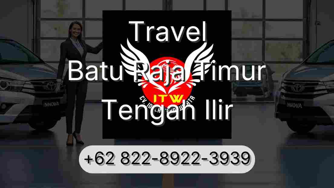 Travel Batu Raja Timur Tengah Ilir