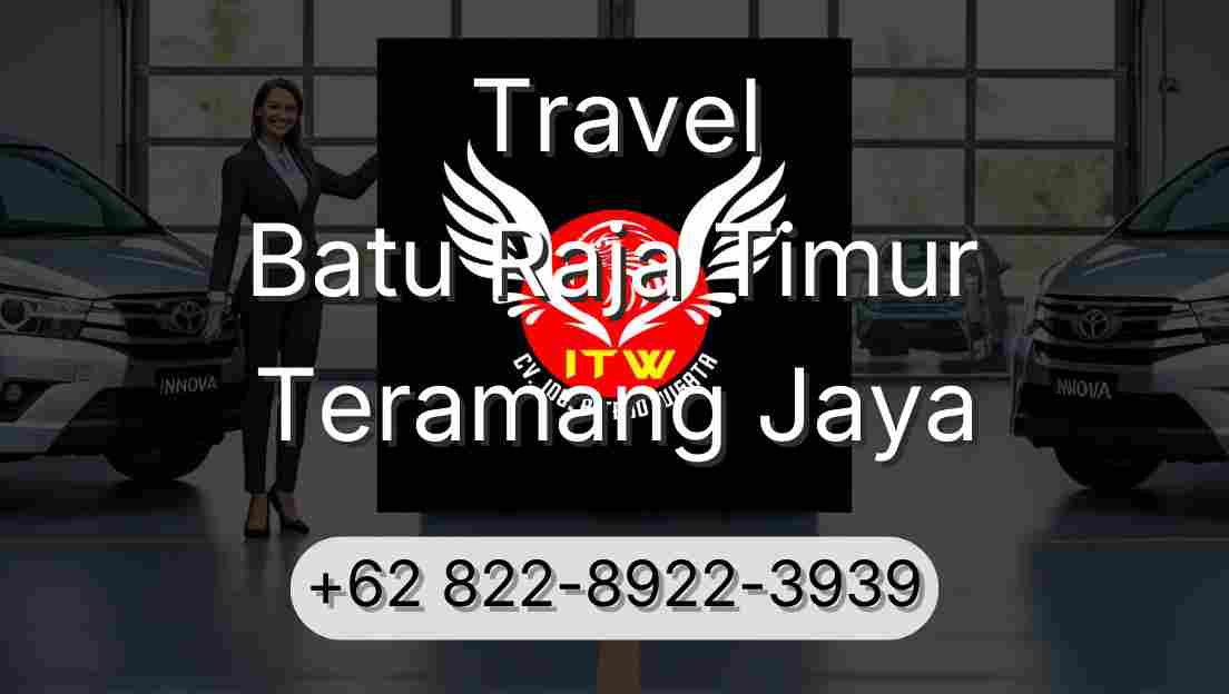Travel Batu Raja Timur Teramang Jaya