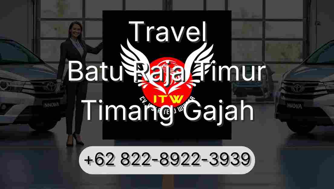 Travel Batu Raja Timur Timang Gajah