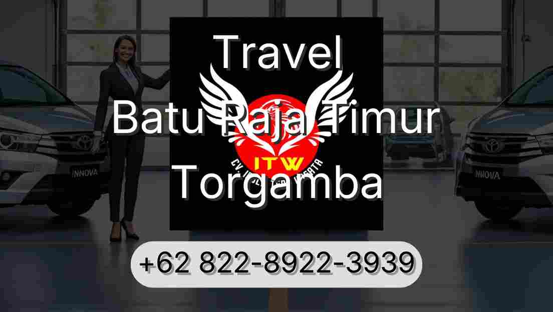 Travel Batu Raja Timur Torgamba