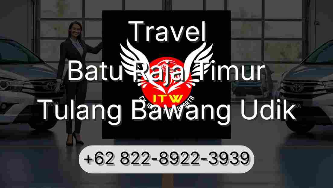 Travel Batu Raja Timur Tulang Bawang Udik