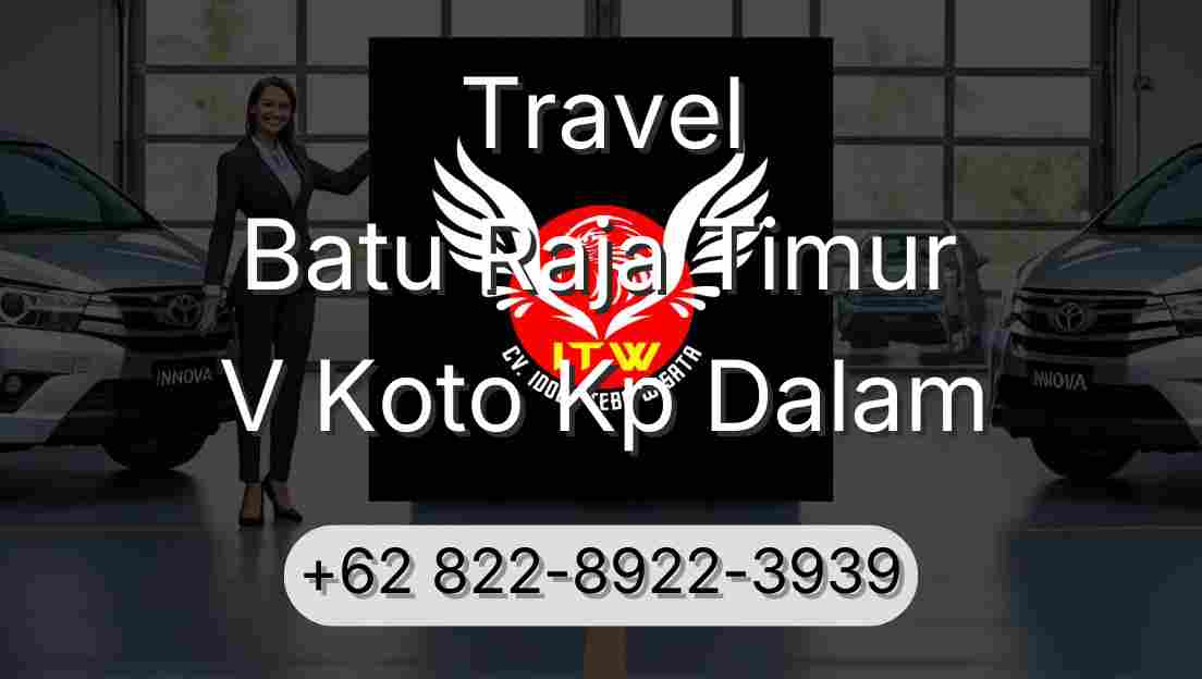 Travel Batu Raja Timur V Koto Kp Dalam