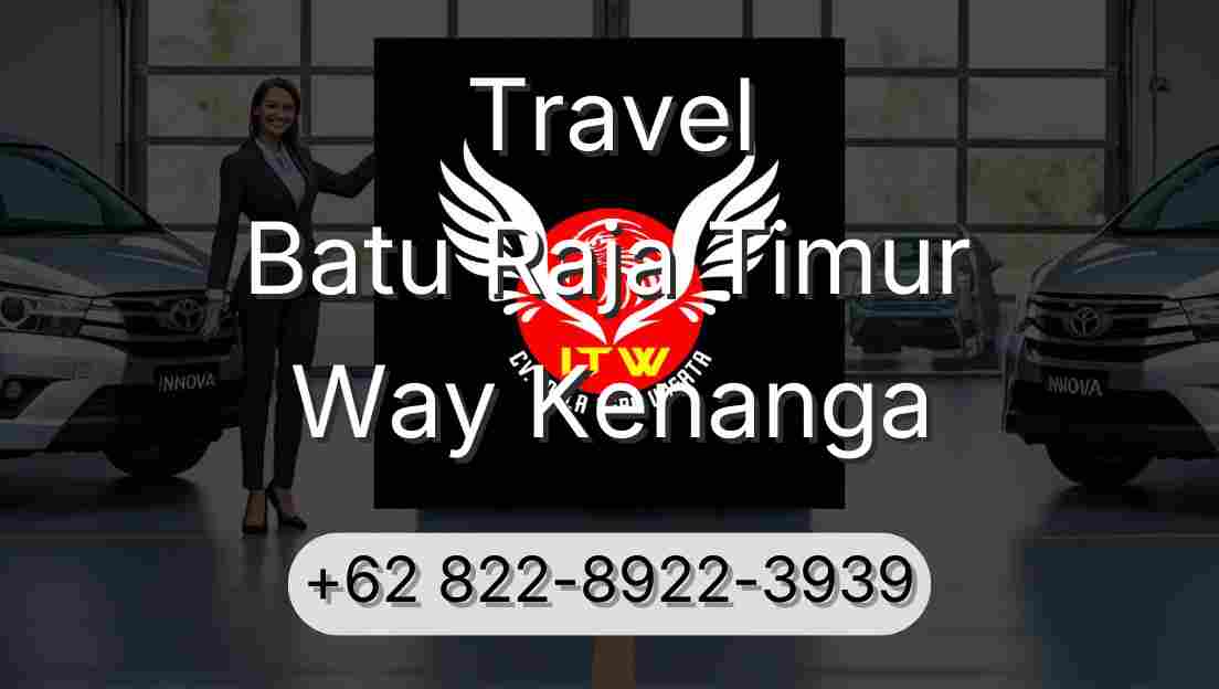 Travel Batu Raja Timur Way Kenanga