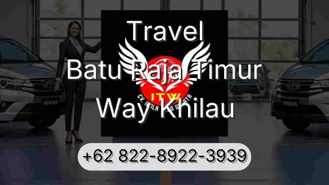 Travel Batu Raja Timur Way Khilau