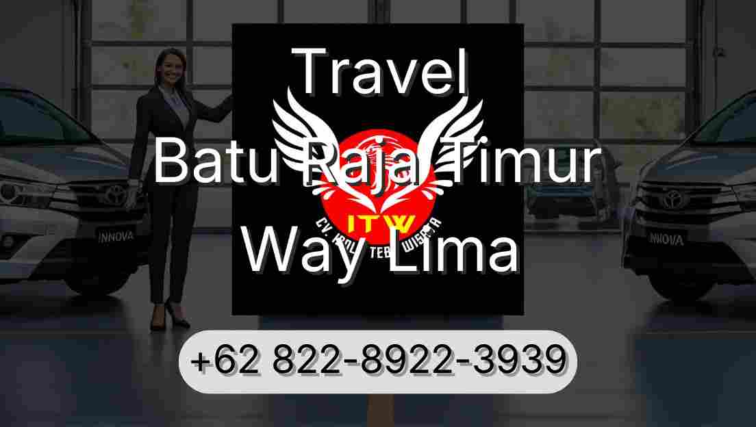 Travel Batu Raja Timur Way Lima