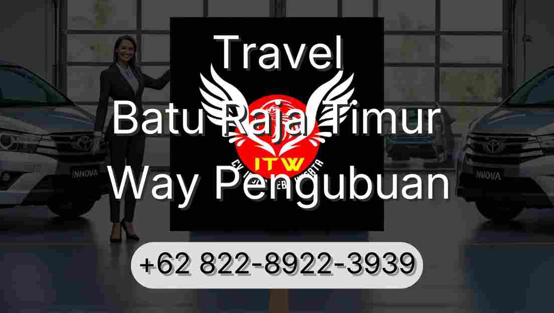 Travel Batu Raja Timur Way Pengubuan