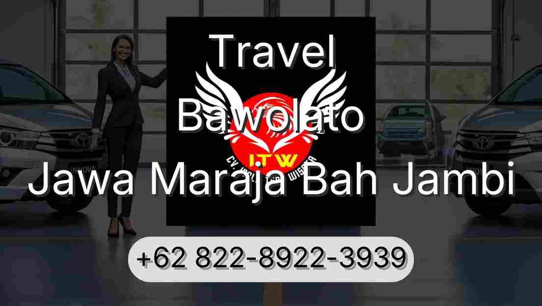 Travel Bawolato Jawa Maraja Bah Jambi