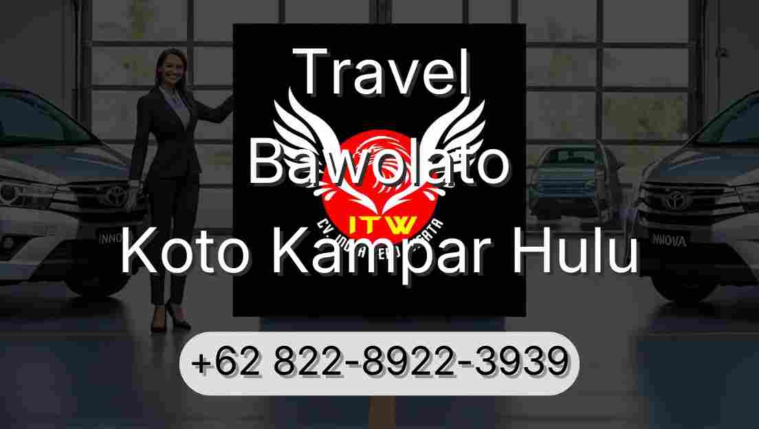 Travel Bawolato Koto Kampar Hulu