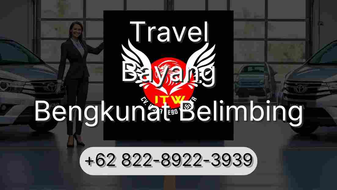 Travel Bayang Bengkunat Belimbing