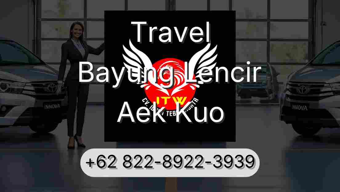 Travel Bayung Lencir Aek Kuo