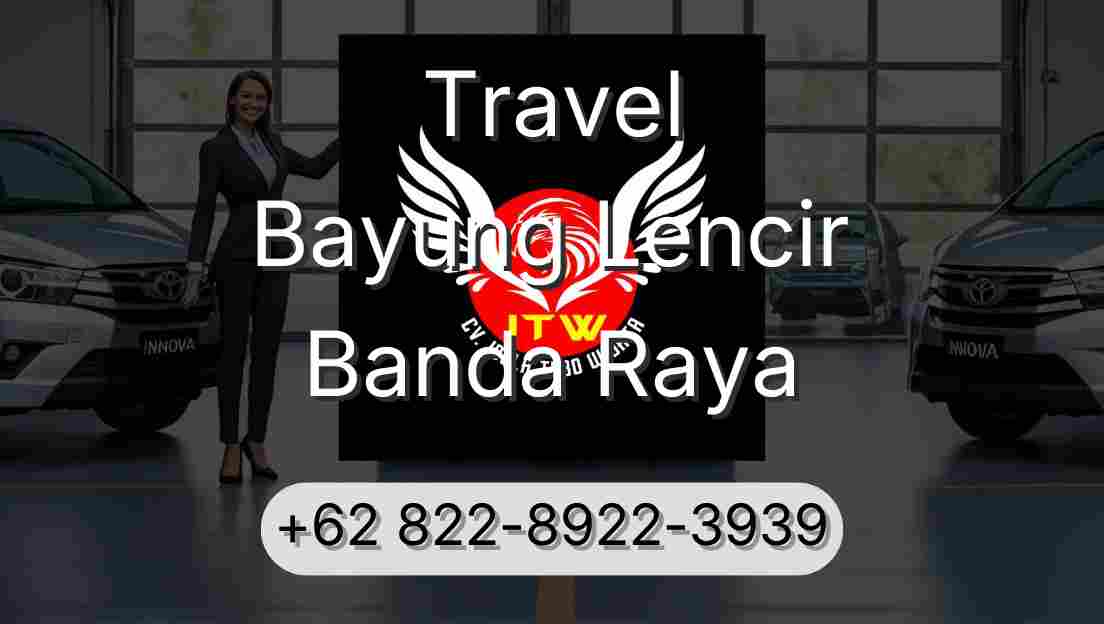 Travel Bayung Lencir Banda Raya
