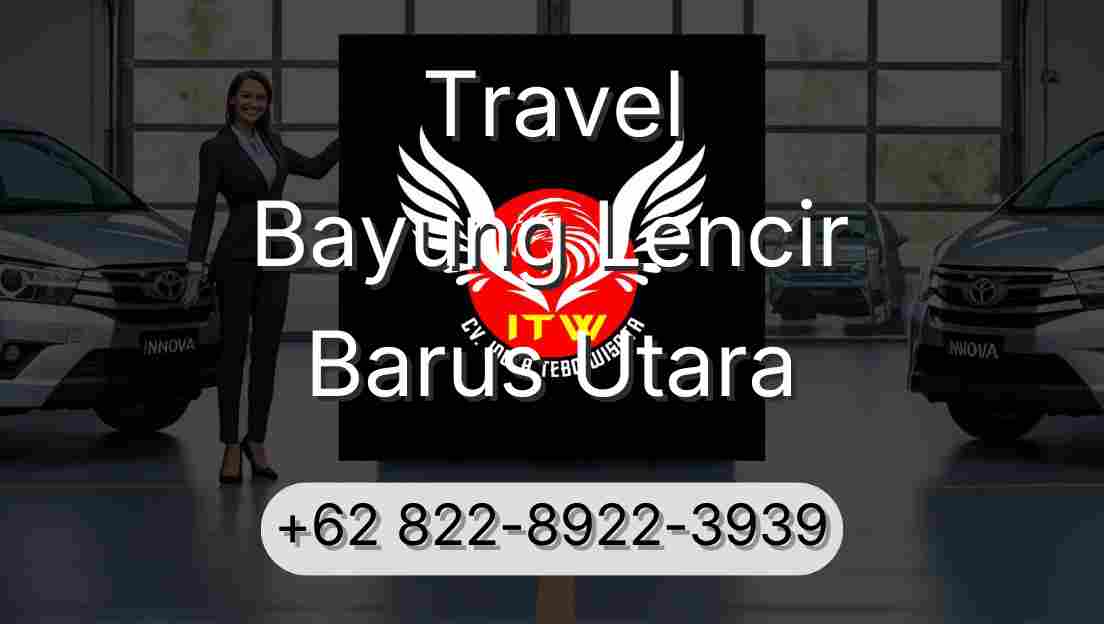 Travel Bayung Lencir Barus Utara