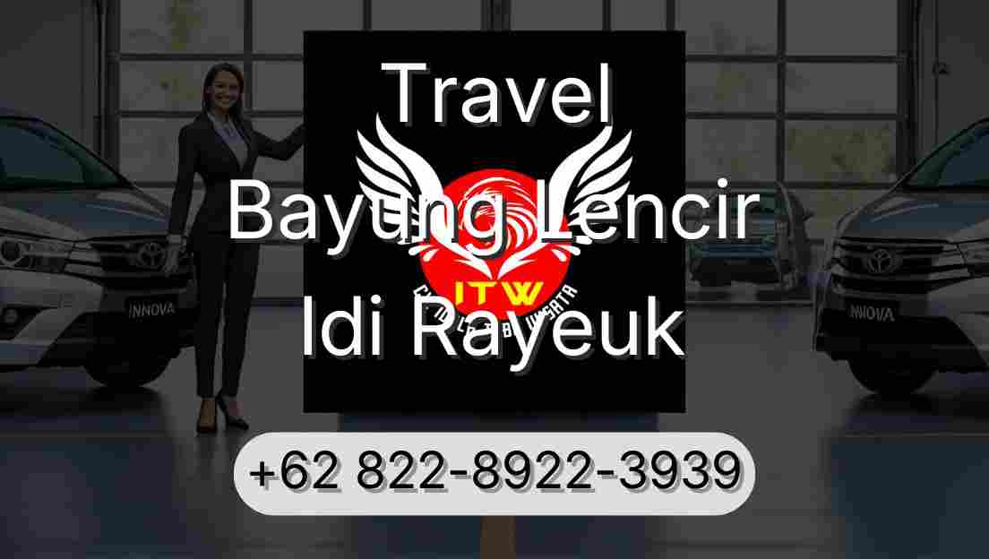 Travel Bayung Lencir Idi Rayeuk