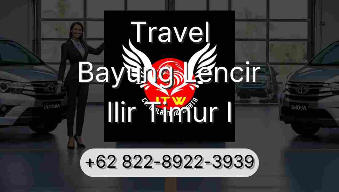 Travel Bayung Lencir Ilir Timur I